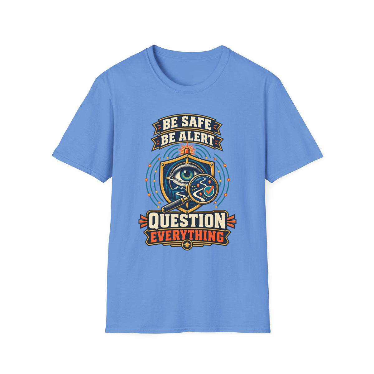 Be Safe Be Alert "Question Everything" T-Shirt — Conspiracy Eye Graphic Tee
