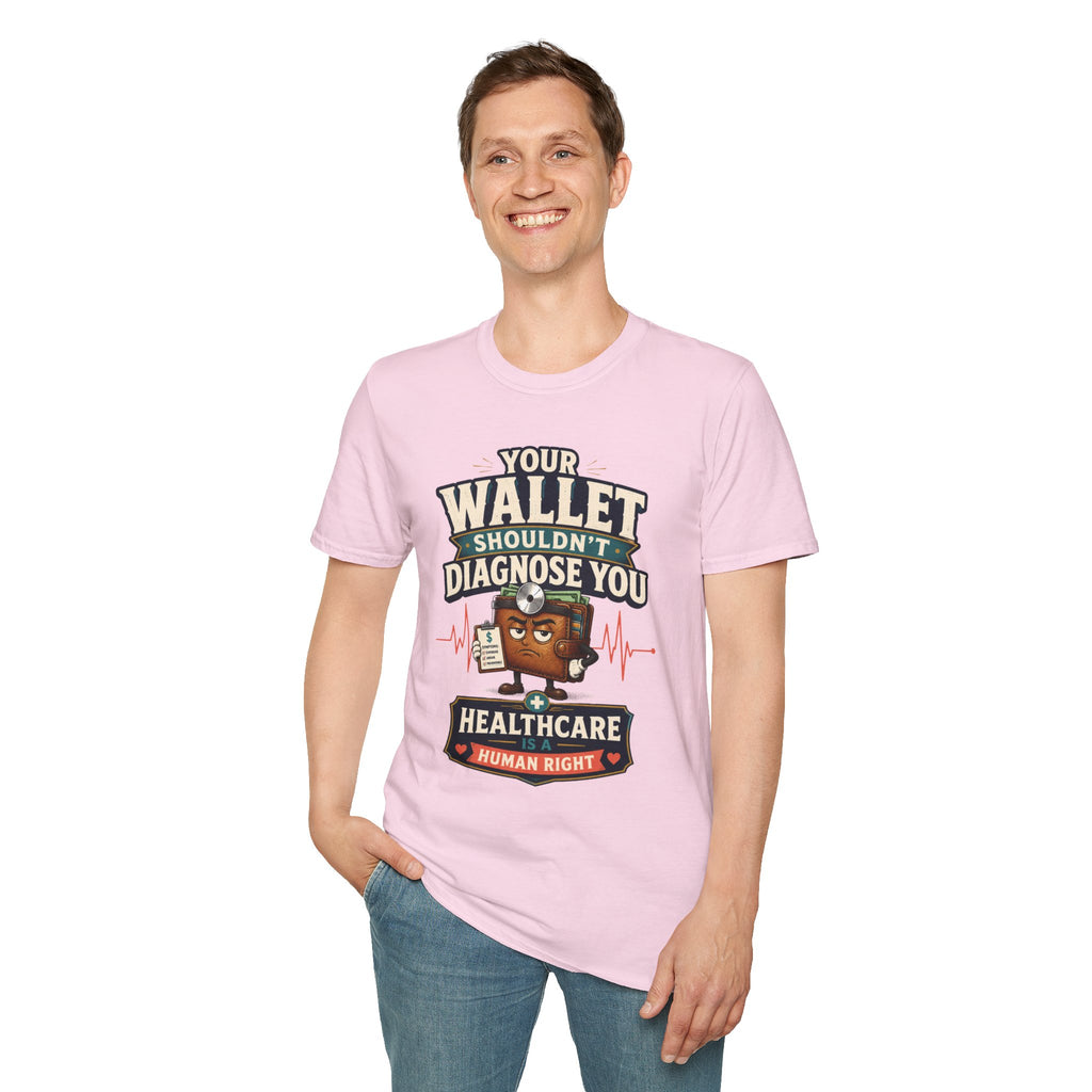 Healthcare Rights T-Shirt — "Your Wallet Shouldn't Diagnose You" Political Statement Tee