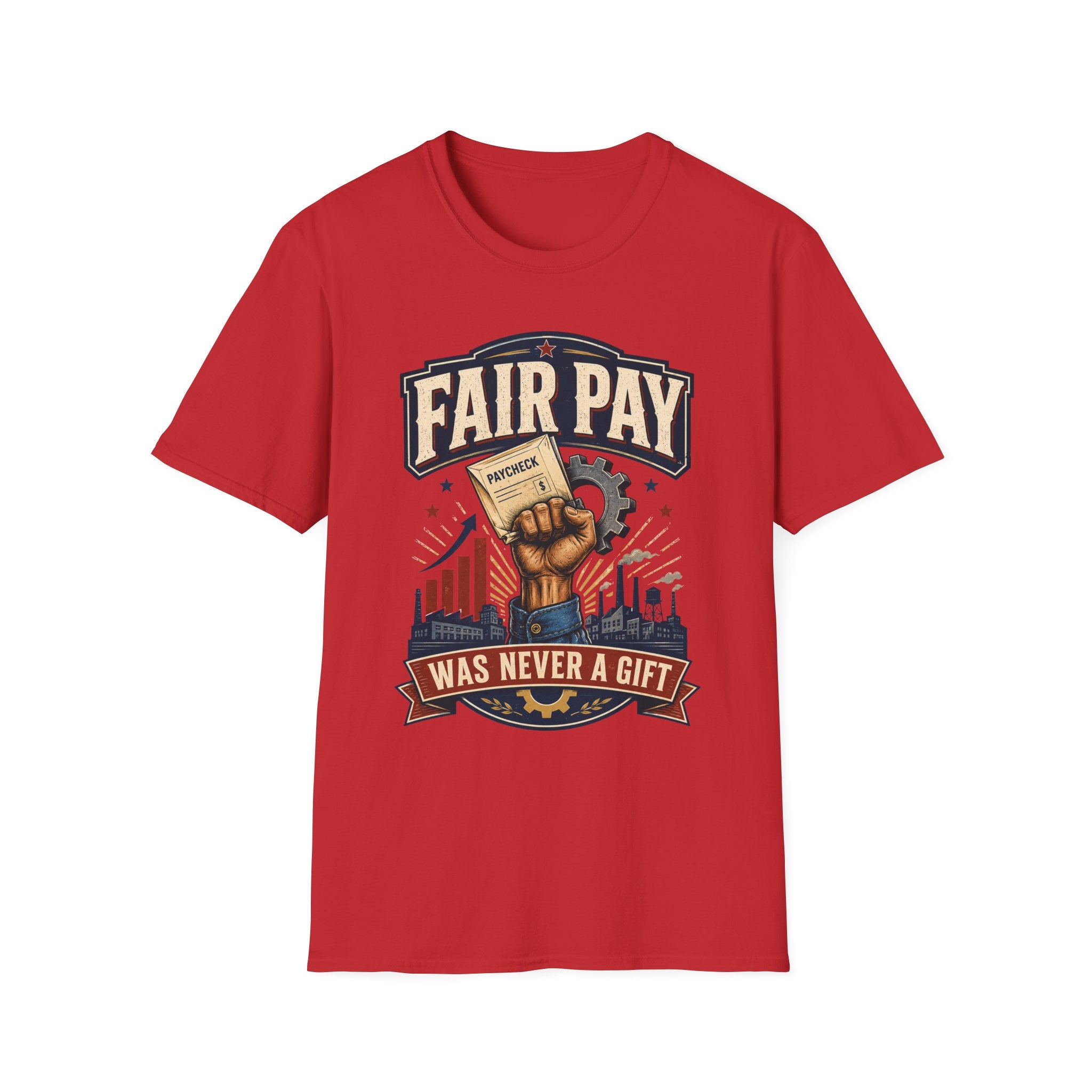 Fair Pay T-Shirt — "Fair Pay Was Never a Gift" Labor Rights Graphic Tee