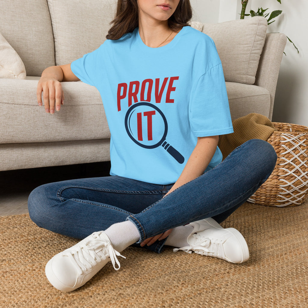Prove It T-Shirt — Bold Proof & Detective Graphic Tee