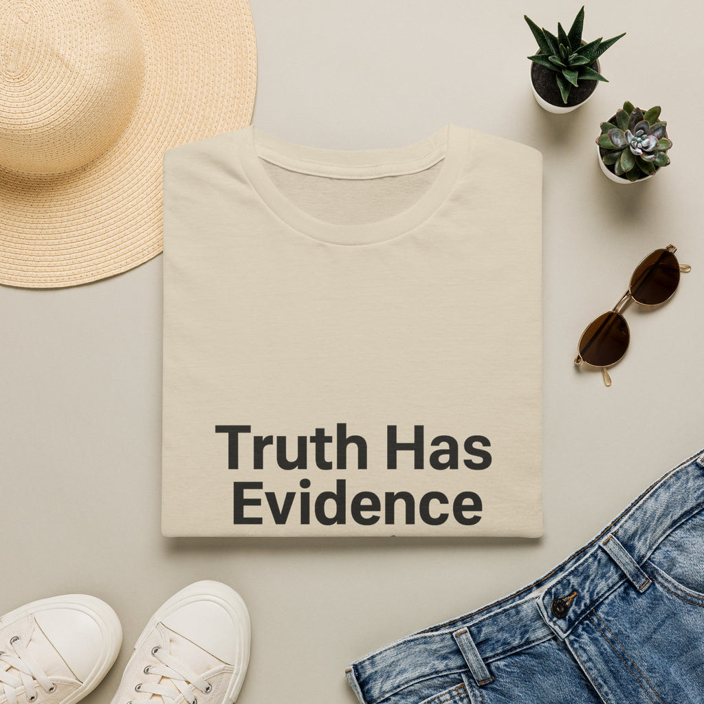 Truth Has Evidence T-Shirt — Scientific Skeptic Graphic Tee