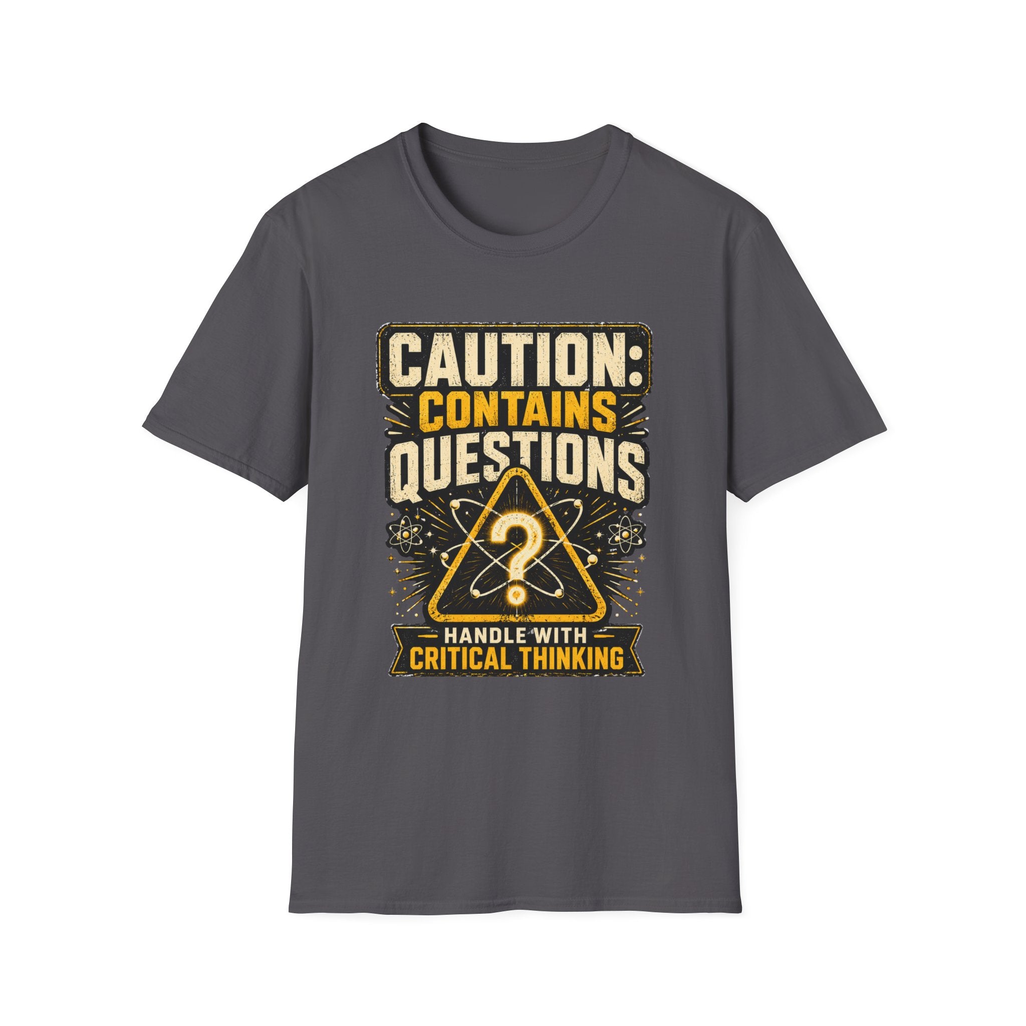 Caution: Contains Questions T-Shirt — Handle With Critical Thinking Graphic Tee