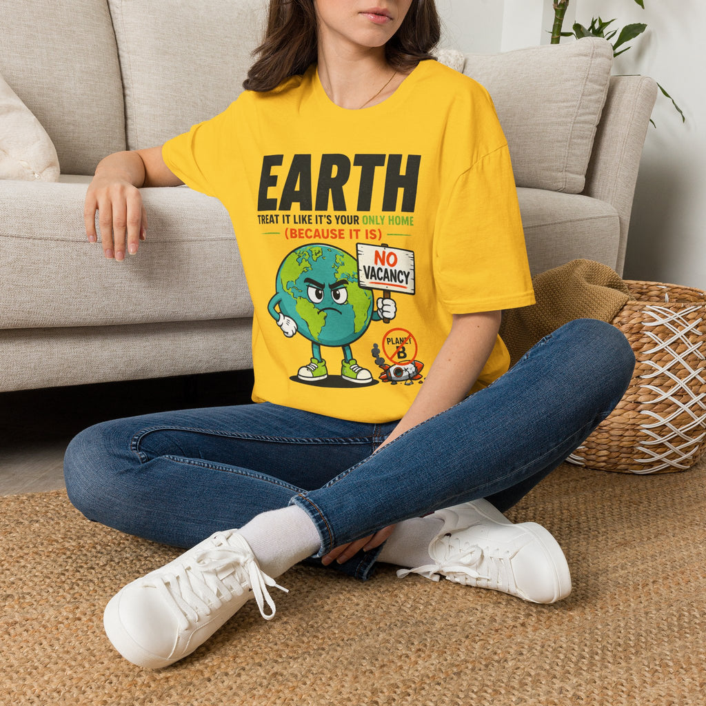 Earth "No Vacancy" T-Shirt — Treat It Like Your Only Home Eco Tee