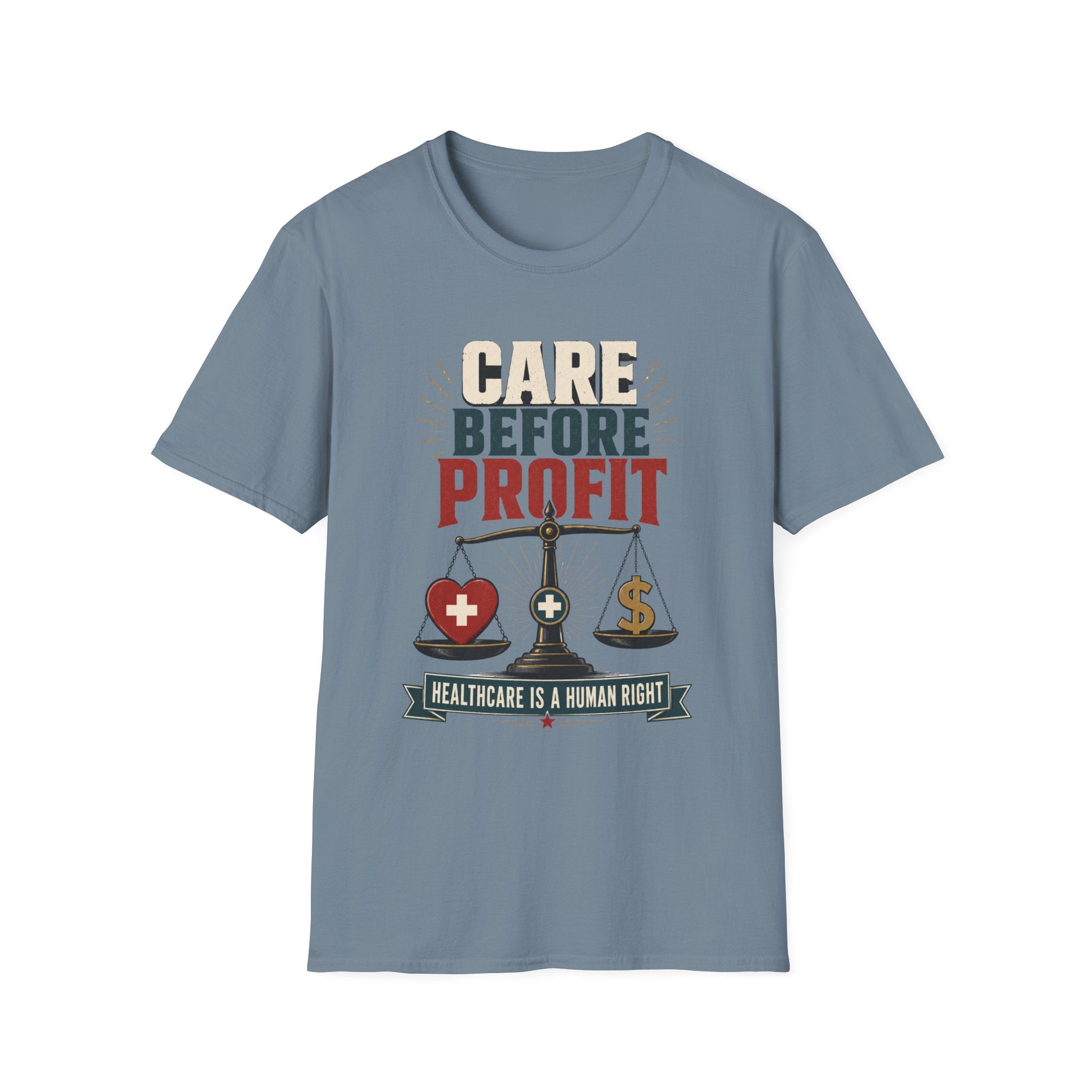 Care Before Profit T-Shirt – Healthcare Is A Human Right Tee