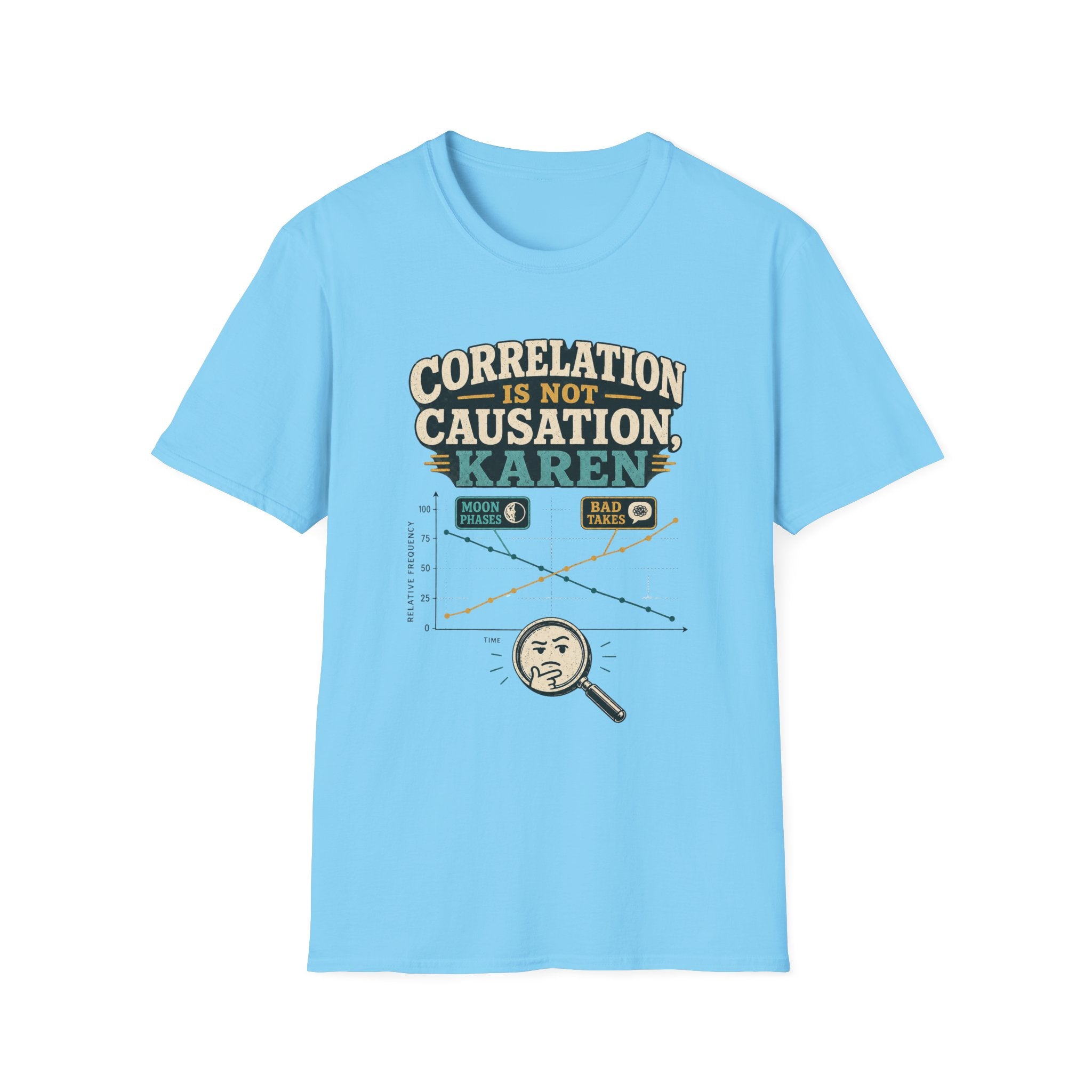 Correlation Is Not Causation Karen T-Shirt — Funny Science Meme Tee