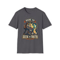 Dare To Seek The Truth T-Shirt
