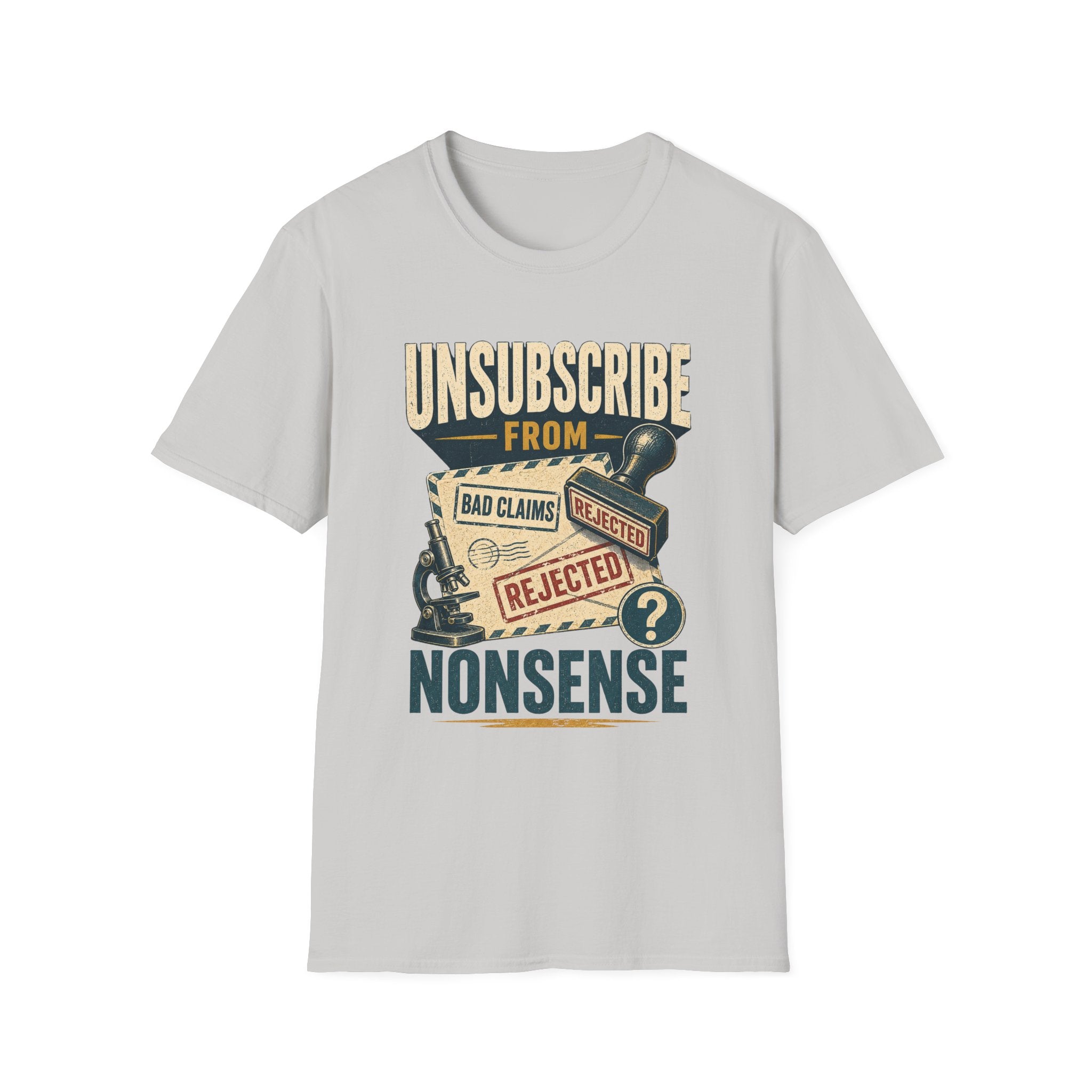 Unsubscribe From Nonsense T-Shirt — Funny Vintage Rejection Stamp Tee