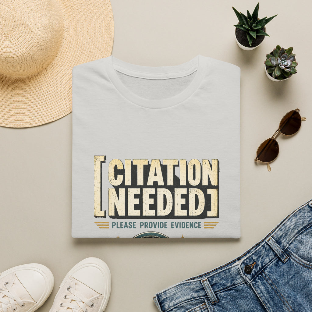 Citation Needed T-Shirt — "Please Provide Evidence" Graphic Tee