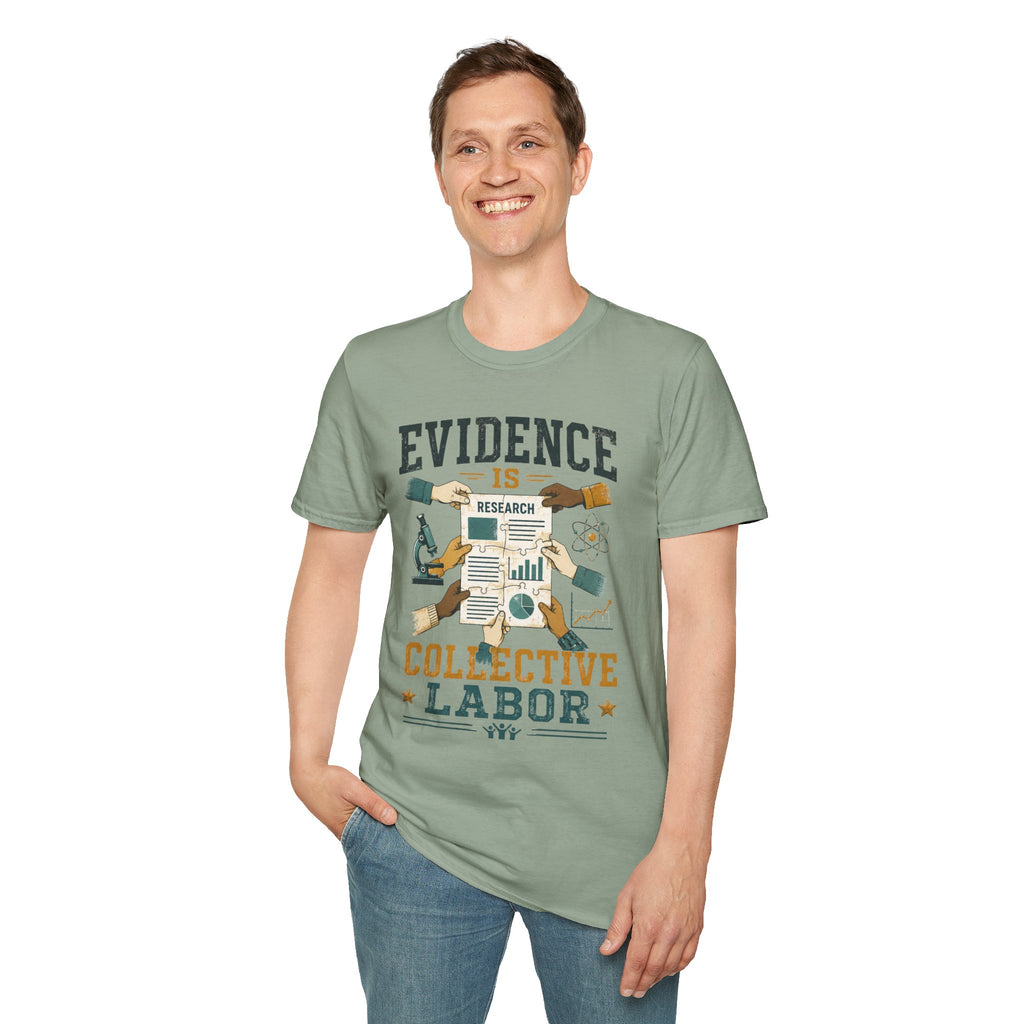 Evidence Is Research T-Shirt — "Evidence Is Collective Labor" Science Graphic Tee