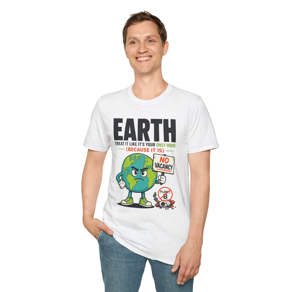Earth "No Vacancy" T-Shirt — Treat It Like Your Only Home Eco Tee