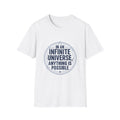 In an Infinite Universe, anything is Possible Unisex Softstyle T-Shirt