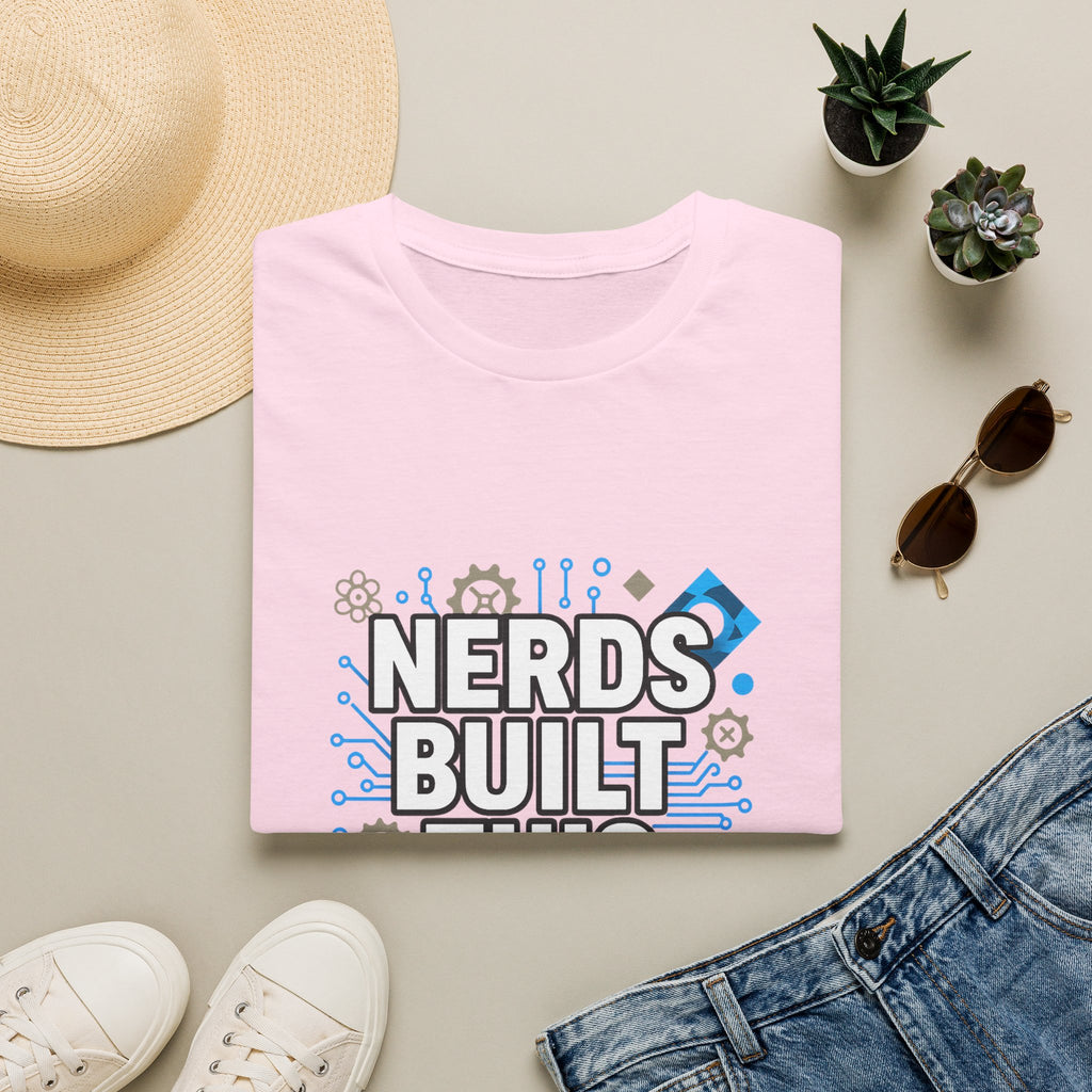 Nerds Built This World T-Shirt — Geek Science Tech Tee