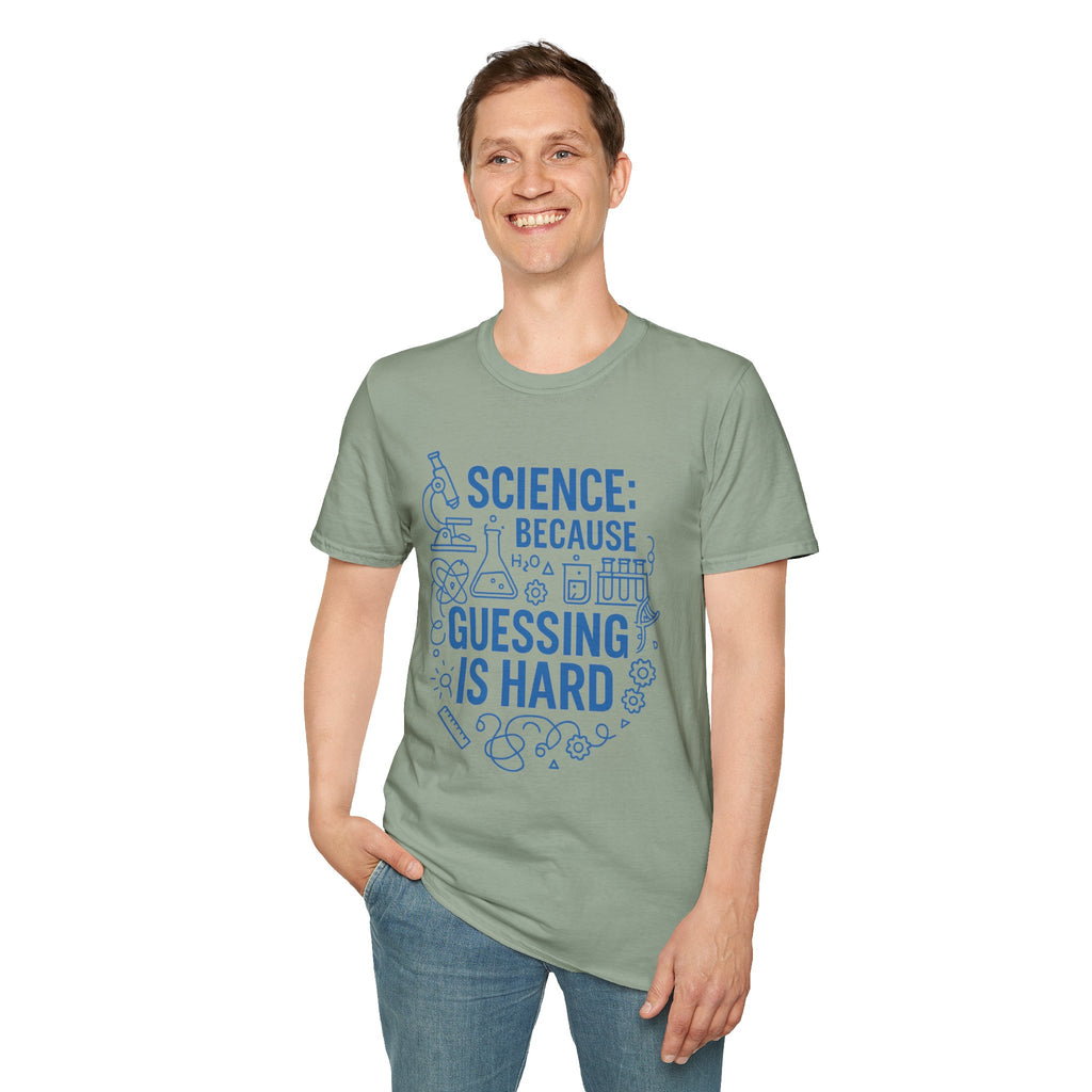 Science T-Shirt — "Science: Because Guessing Is Hard" Graphic Tee