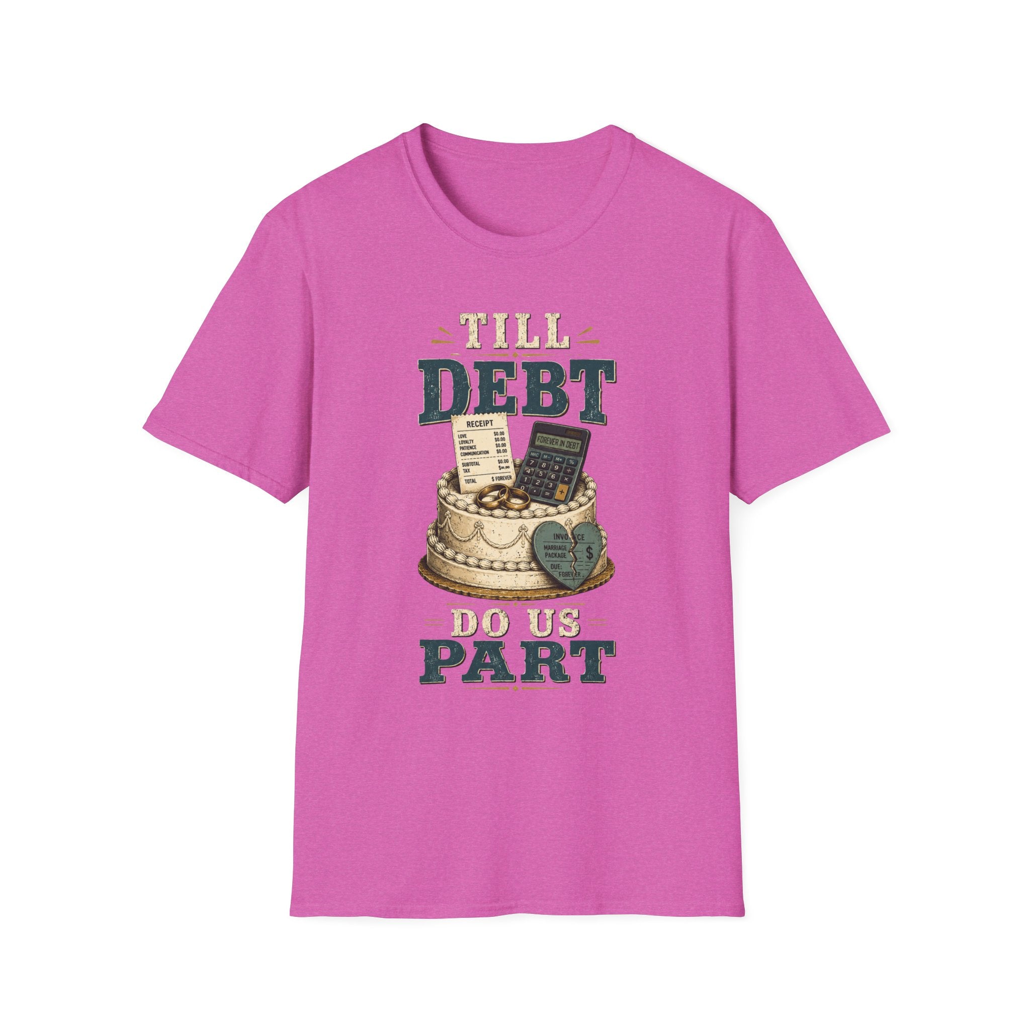 "Till Debt Do Us Part" Funny Debt & Finance Marriage Tee
