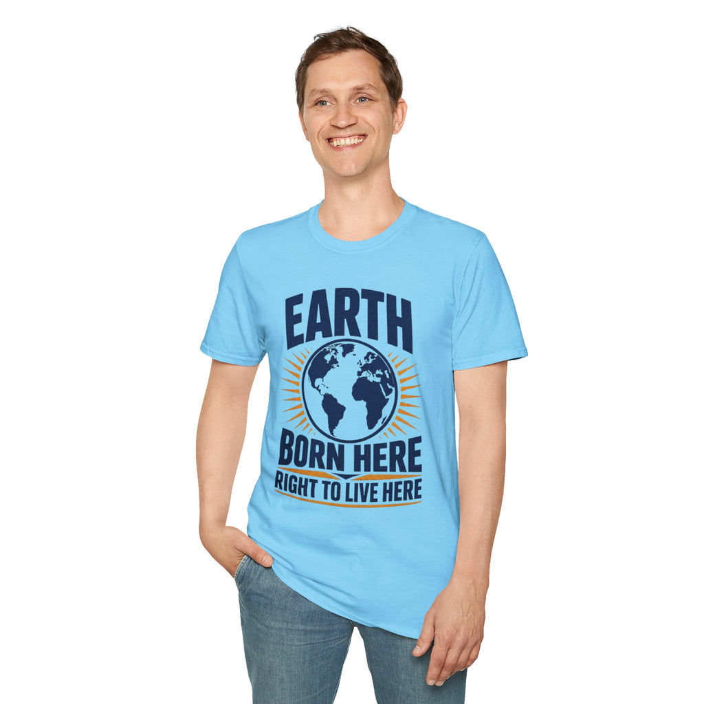 Earth T-Shirt — "Born Here, Right to Live Here" Graphic Tee