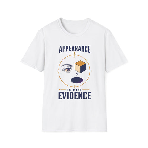 "Appearance Is Not Evidence" Graphic Tee