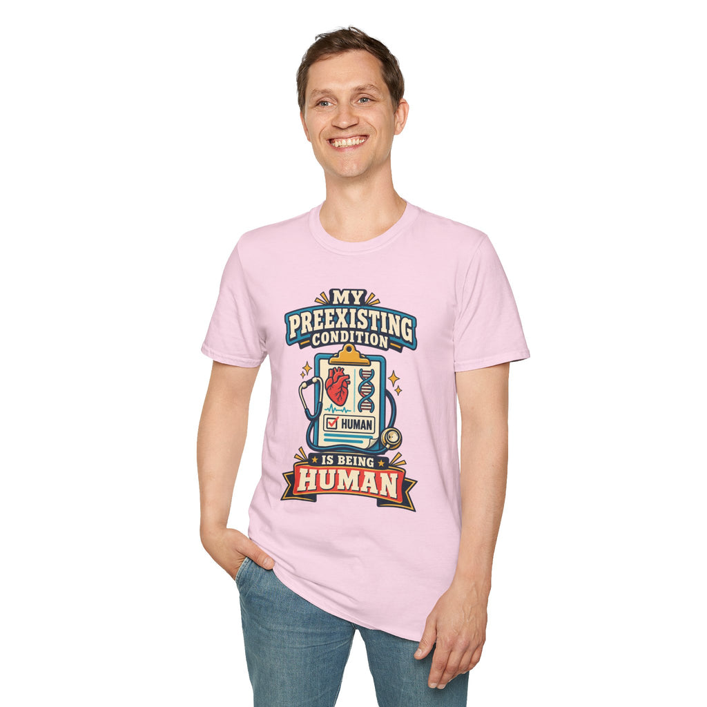 My Preexisting Condition Is Being Human T‑Shirt