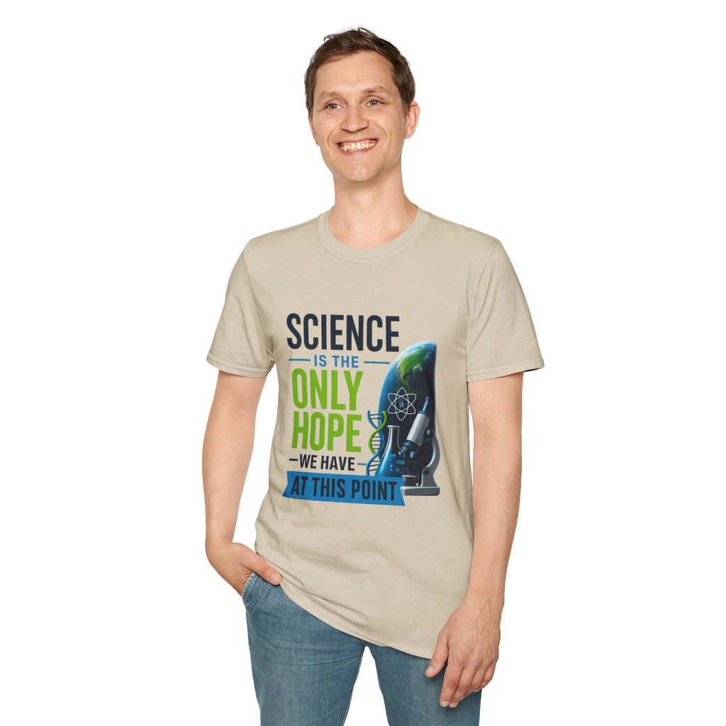 Science Is the Only Hope T-Shirt