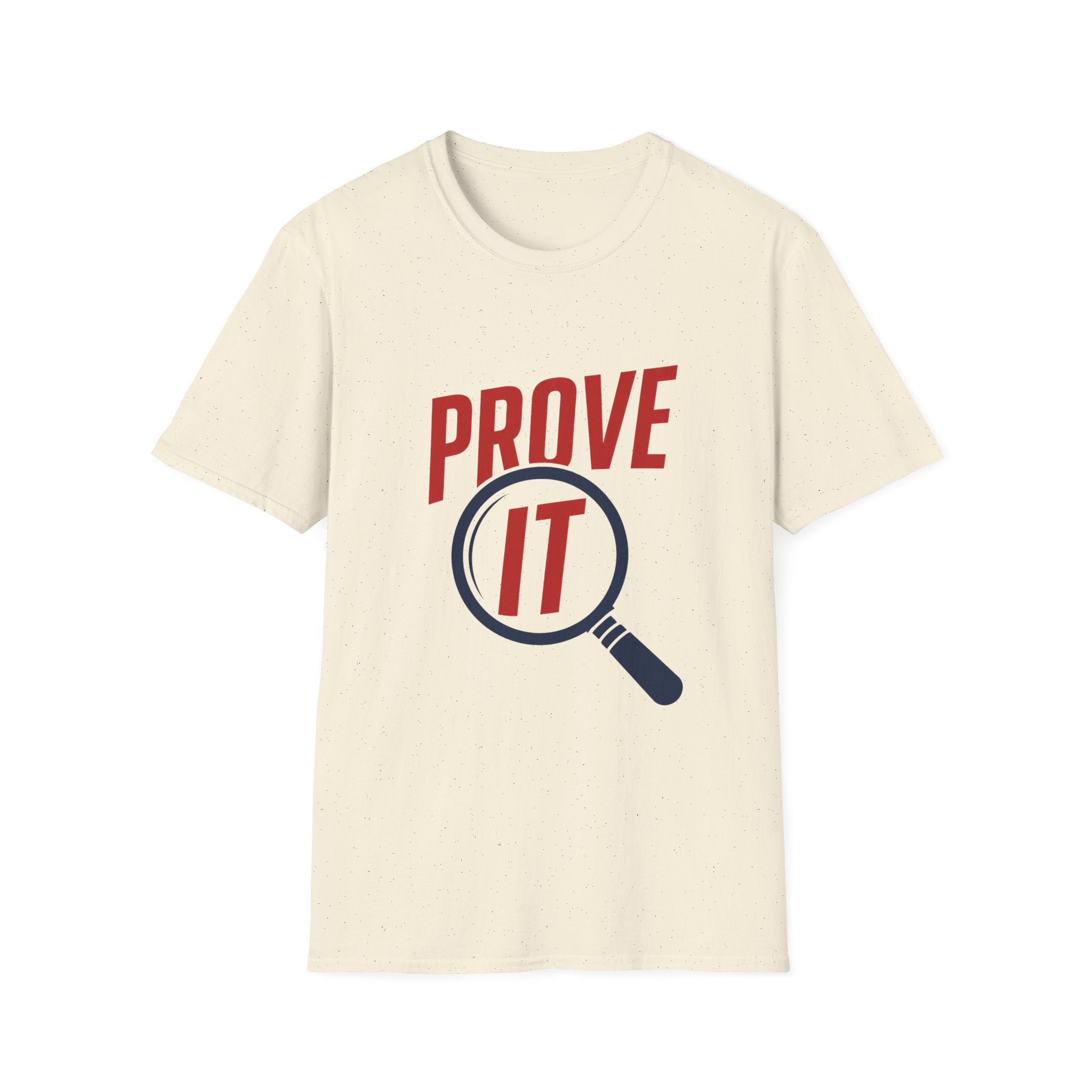Prove It Unisex Softstyle T-Shirt