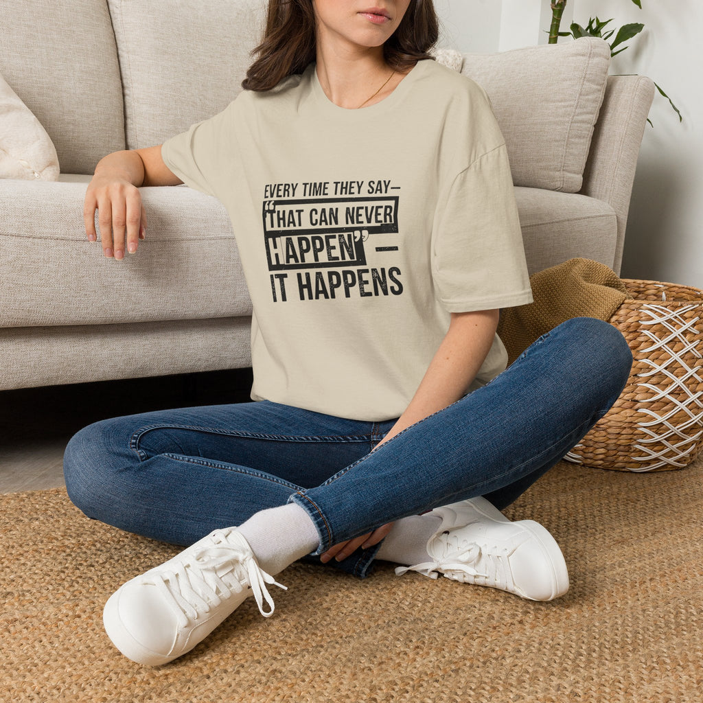 That Can Never Happen T‑Shirt — Motivational Quote Tee