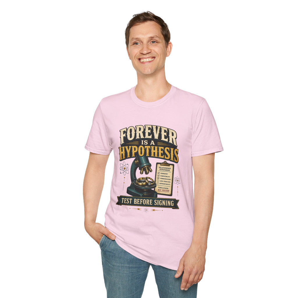 Forever Is a Hypothesis T-Shirt — Science Humor 'Test Before Signing' Tee