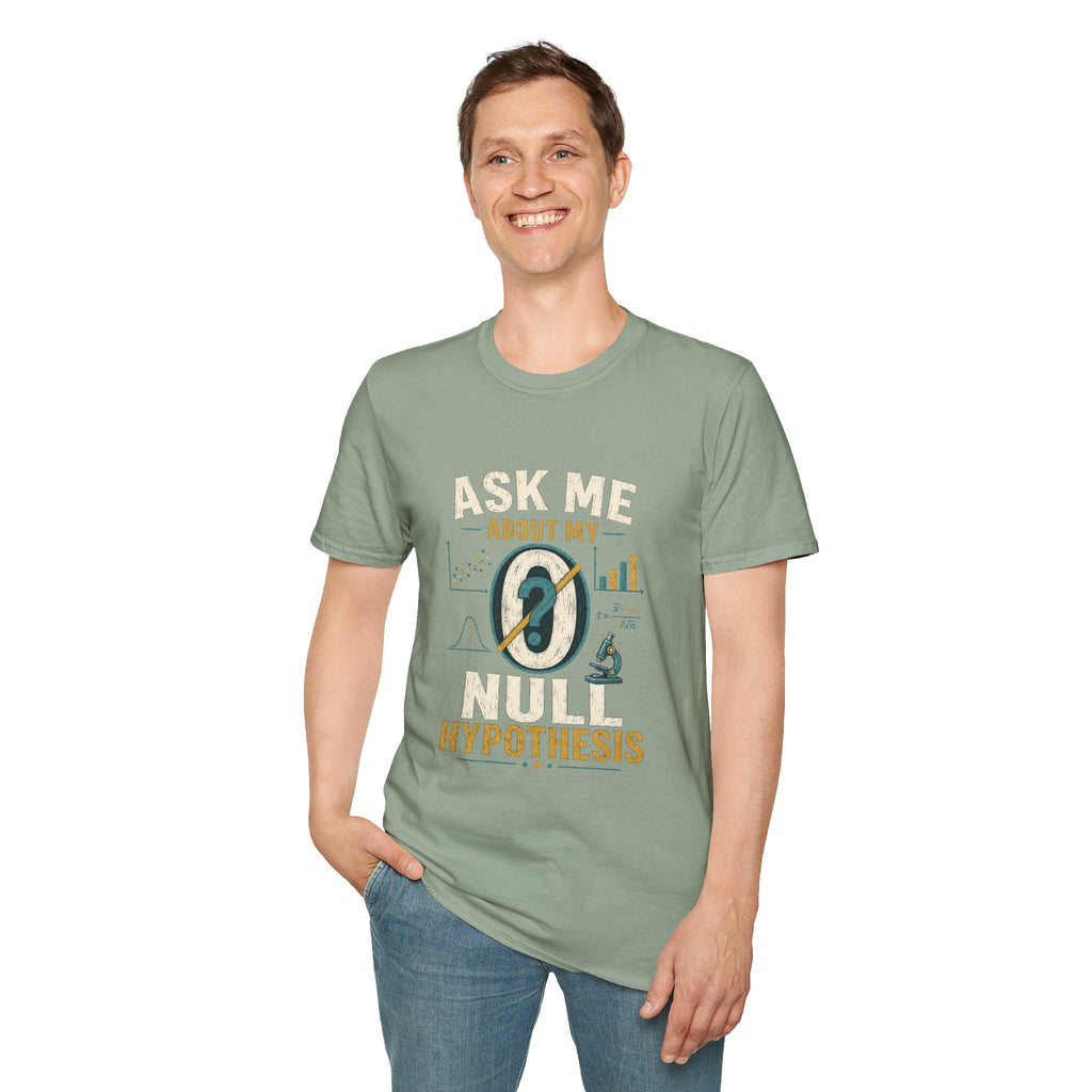 Ask Me About My Null Hypothesis T-Shirt