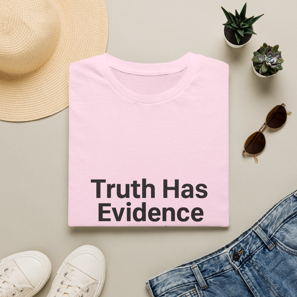 Truth Has Evidence T-Shirt — Scientific Skeptic Graphic Tee