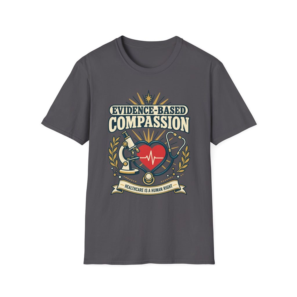 Evidence-Based Compassion Nurse T-Shirt — Healthcare Hero Medical Tee