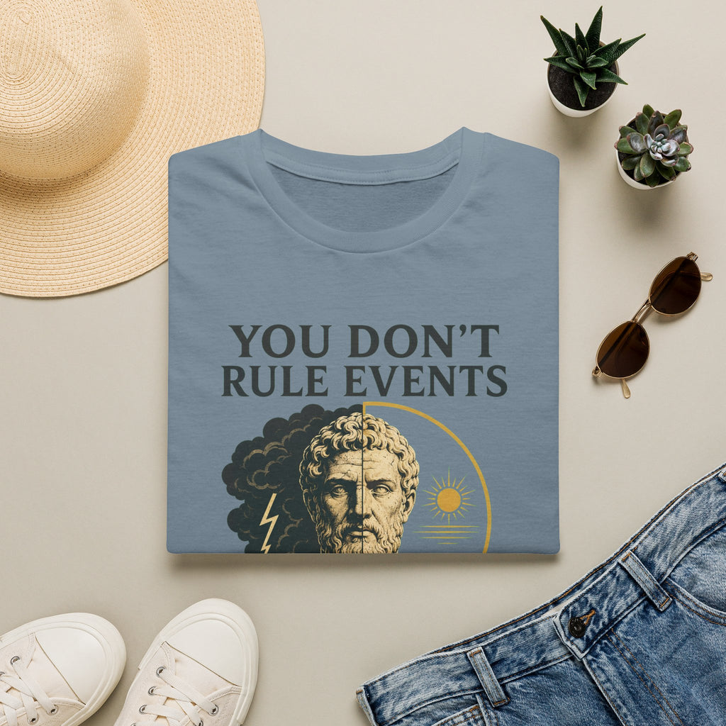 Stoic Quote T-Shirt — "You Don't Rule Events, Rule Your Response"