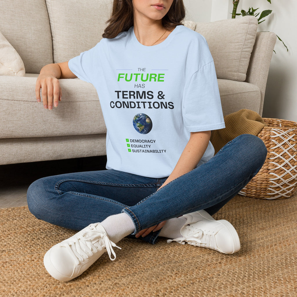 The Future Has Terms & Conditions T‑Shirt — Equality, Sustainability, Democracy Tee