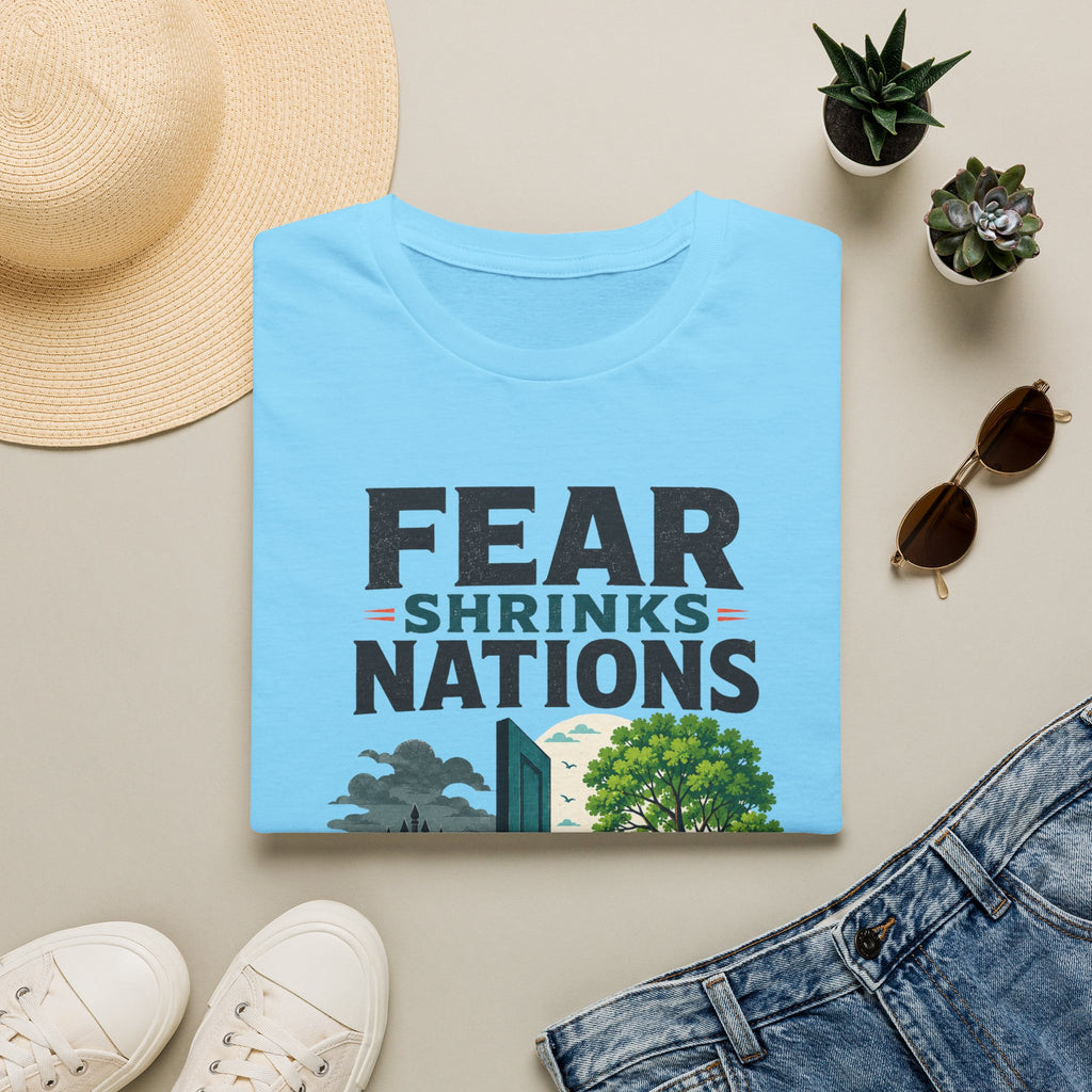 Fear Shrinks Nations T-Shirt — Inspirational “People Grow Them” Graphic Tee