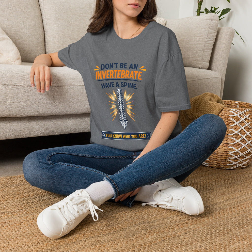 "Don't Be an Invertebrate Have a Spine" Graphic Tee