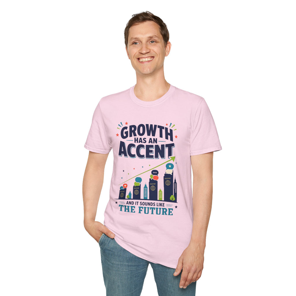 Growth Has An Accent T‑Shirt — Motivational Entrepreneur Growth Tee