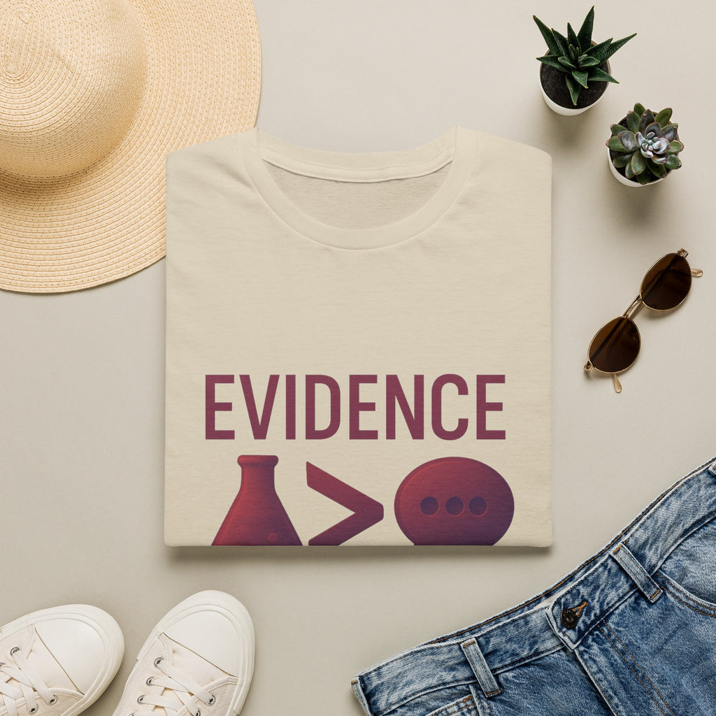 Evidence Over Opinion T-Shirt — Science & Critical Thinking Tee