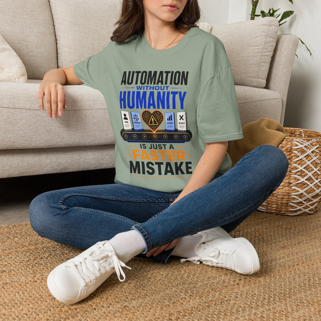 Automation Without Humanity T-Shirt — “Automation Without Humanity Is Just a Faster Mistake” Graphic Tee