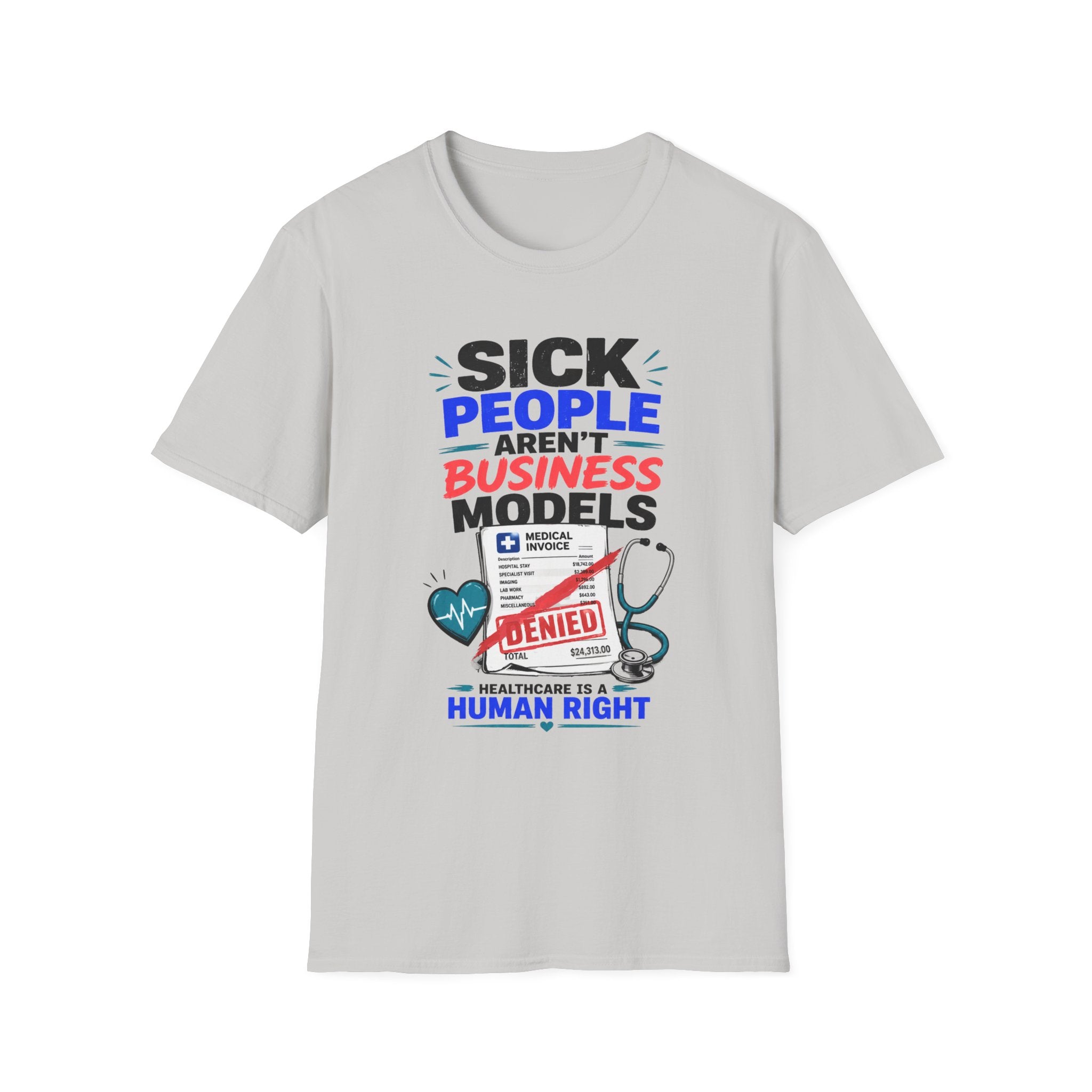 Sick People Aren’t Business Models T-Shirt — Healthcare Is a Human Right Tee