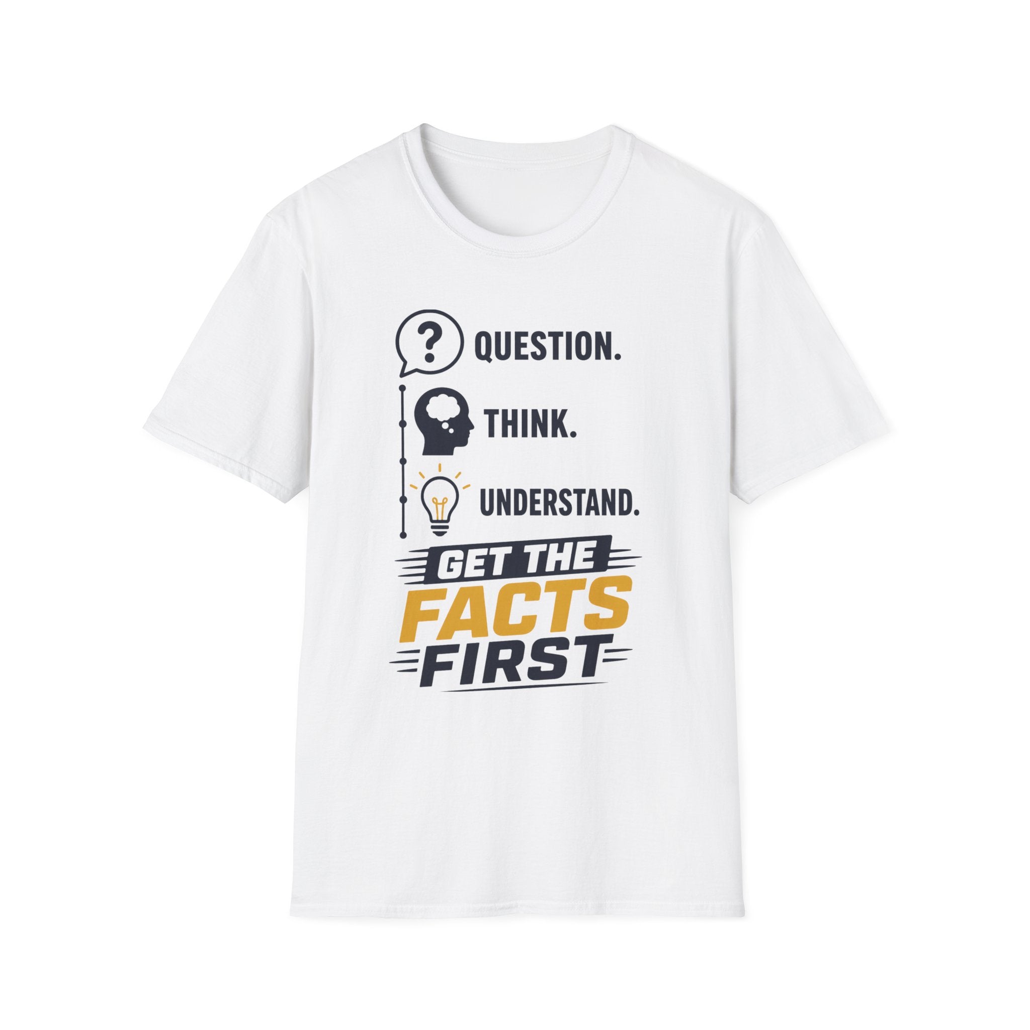 Get the Facts First Unisex Softstyle T-Shirt