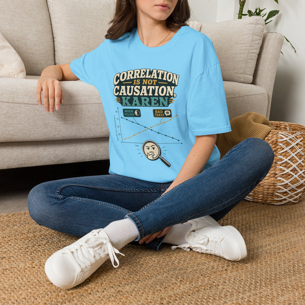 Correlation Is Not Causation Karen T-Shirt — Funny Science Meme Tee