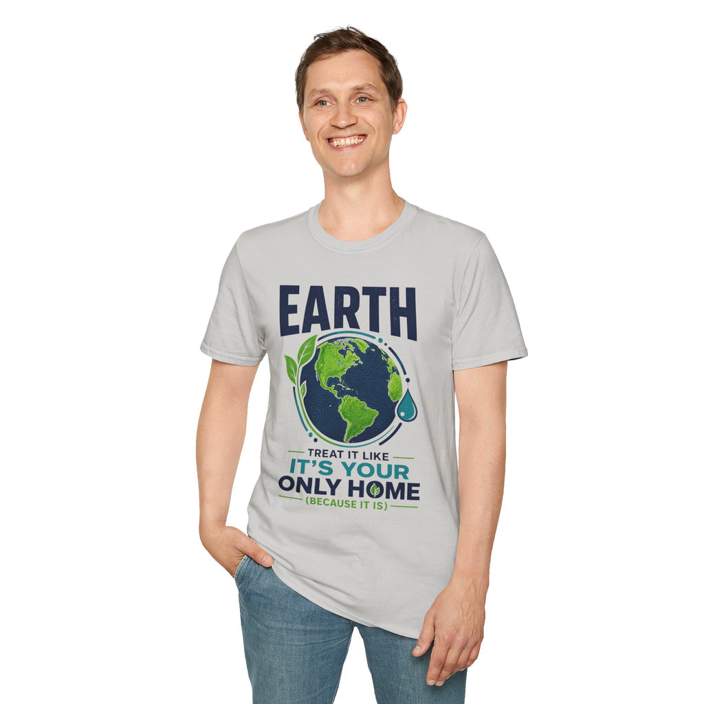 Earth Protect T-Shirt — "Treat It Like It’s Your Only Home" Eco Graphic Tee