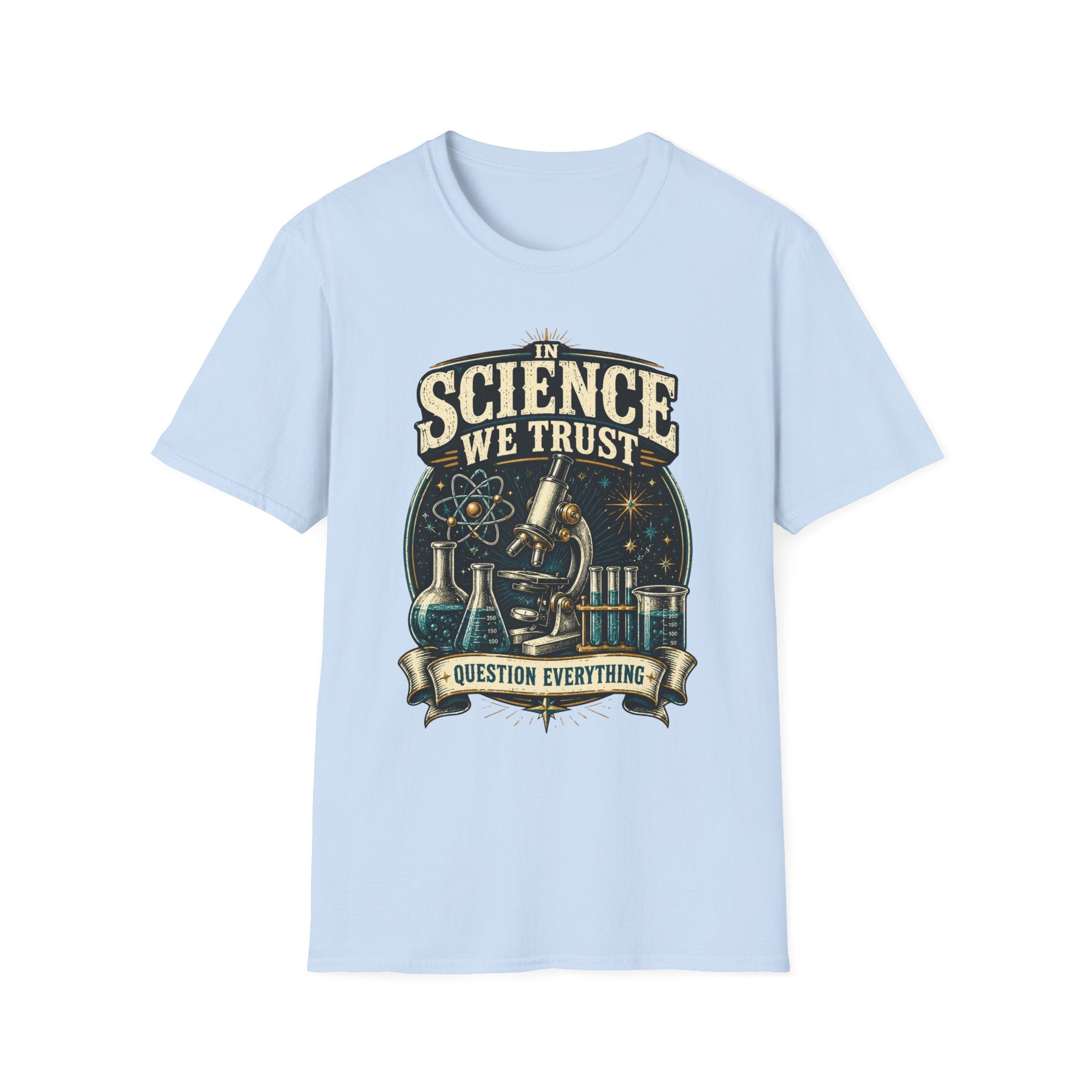Science We Trust T-Shirt – Question Everything Graphic Tee