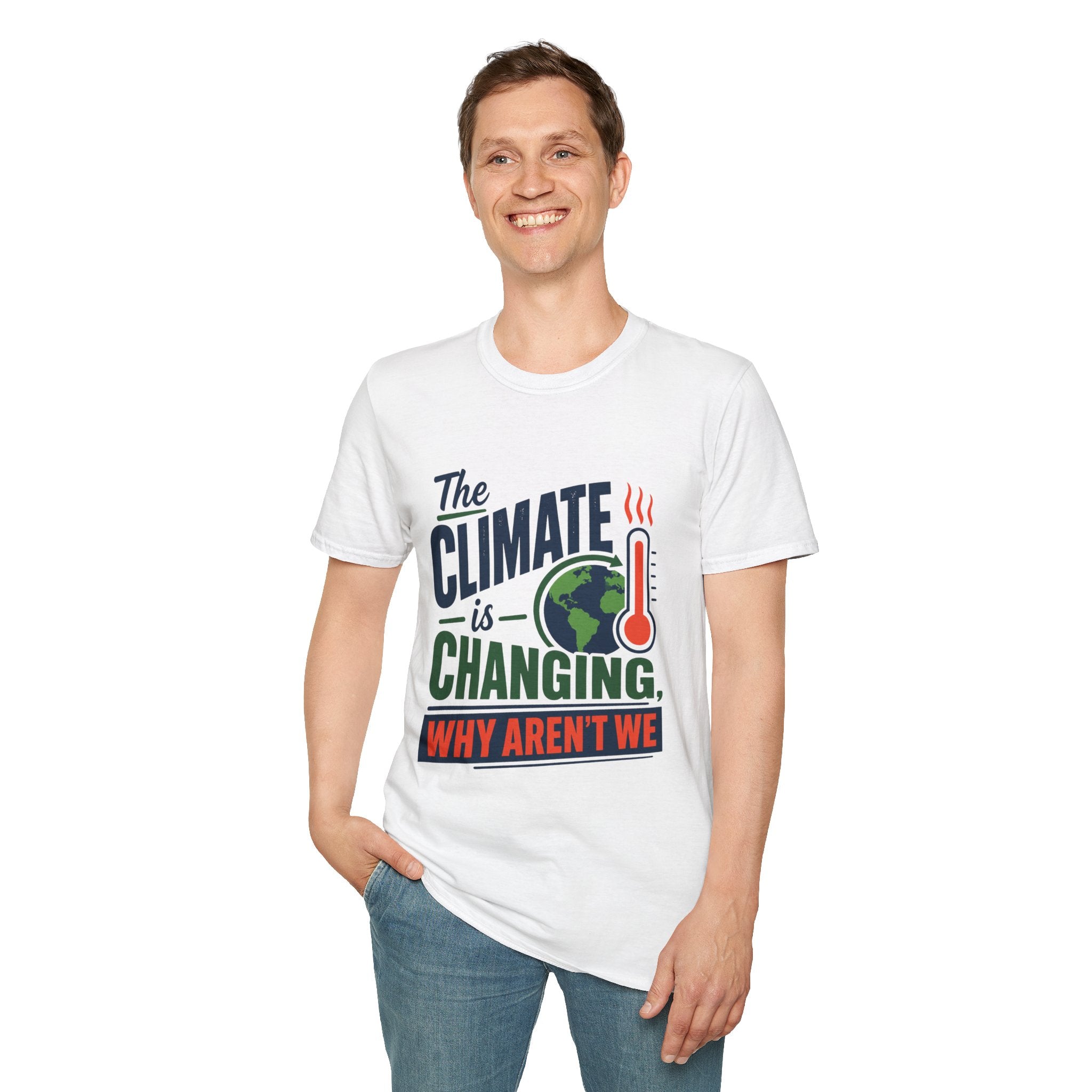 Climate Is Changing T-Shirt — "Why Aren't We" Environmental Awareness Tee