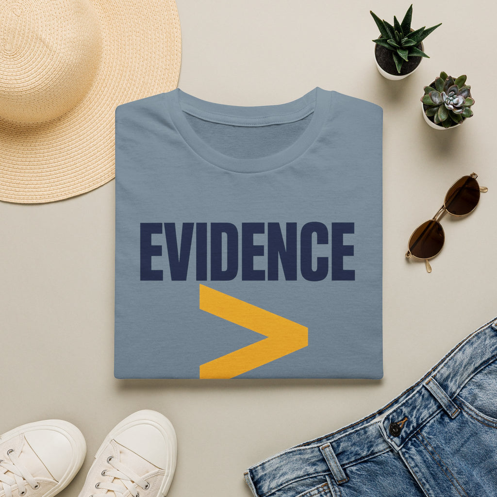 Evidence greater than belief T-Shirt