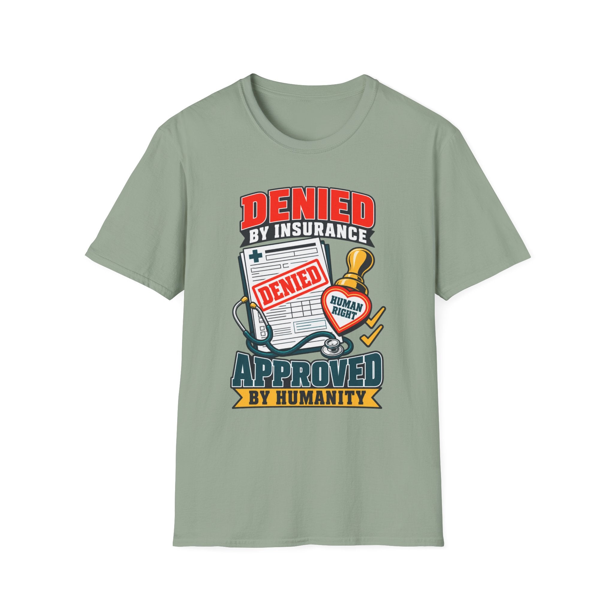 "Denied by Insurance, Approved by Humanity" Graphic Tee