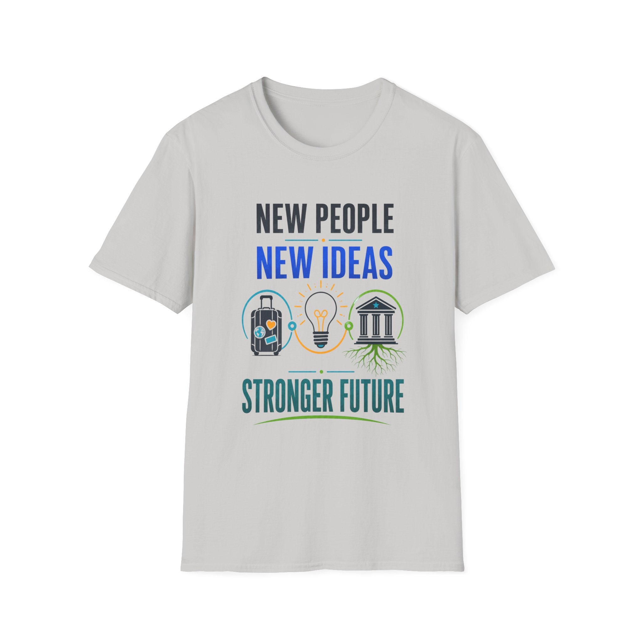 "New People New Ideas, Stronger Future" Inspirational Graphic Tee