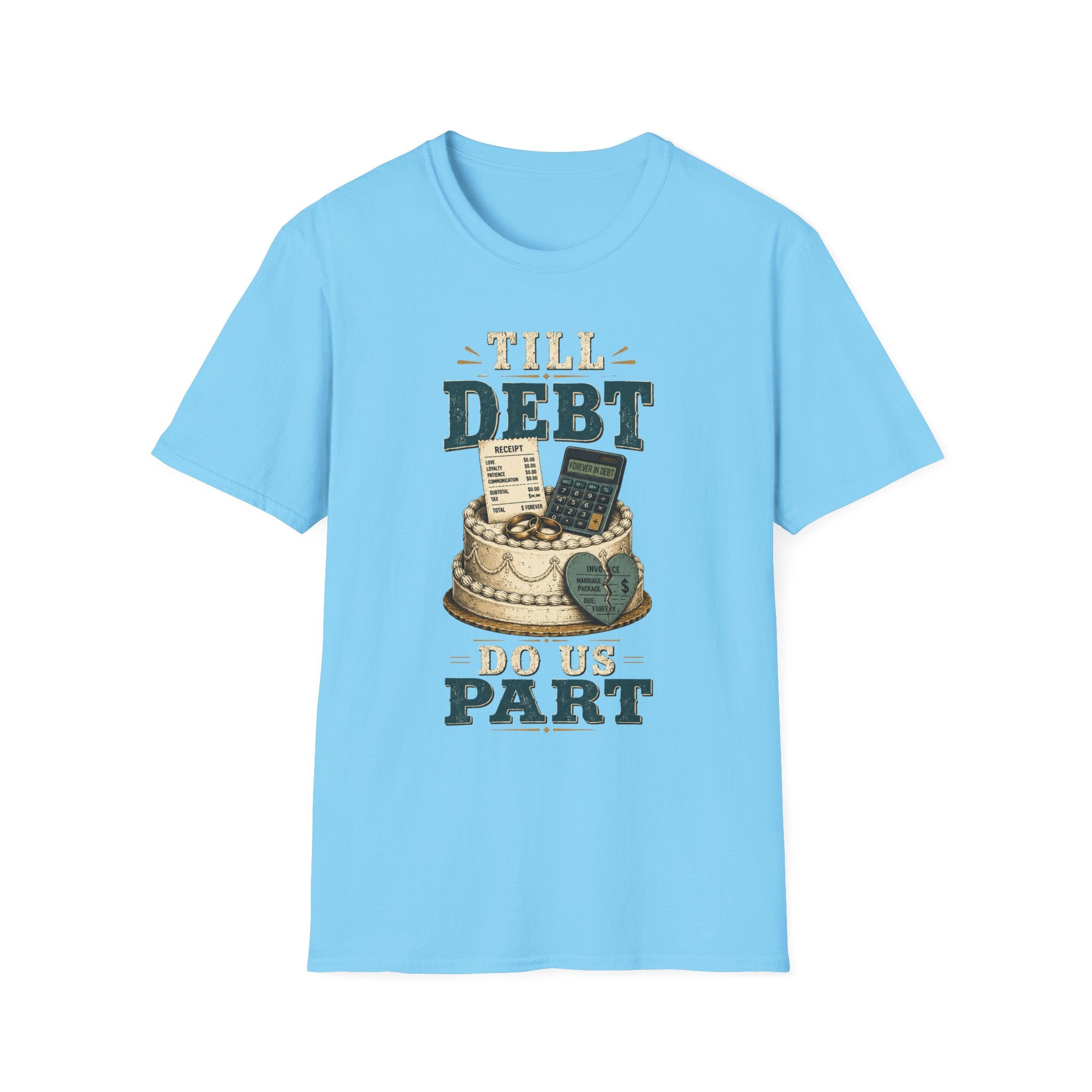 "Till Debt Do Us Part" Funny Debt & Finance Marriage Tee
