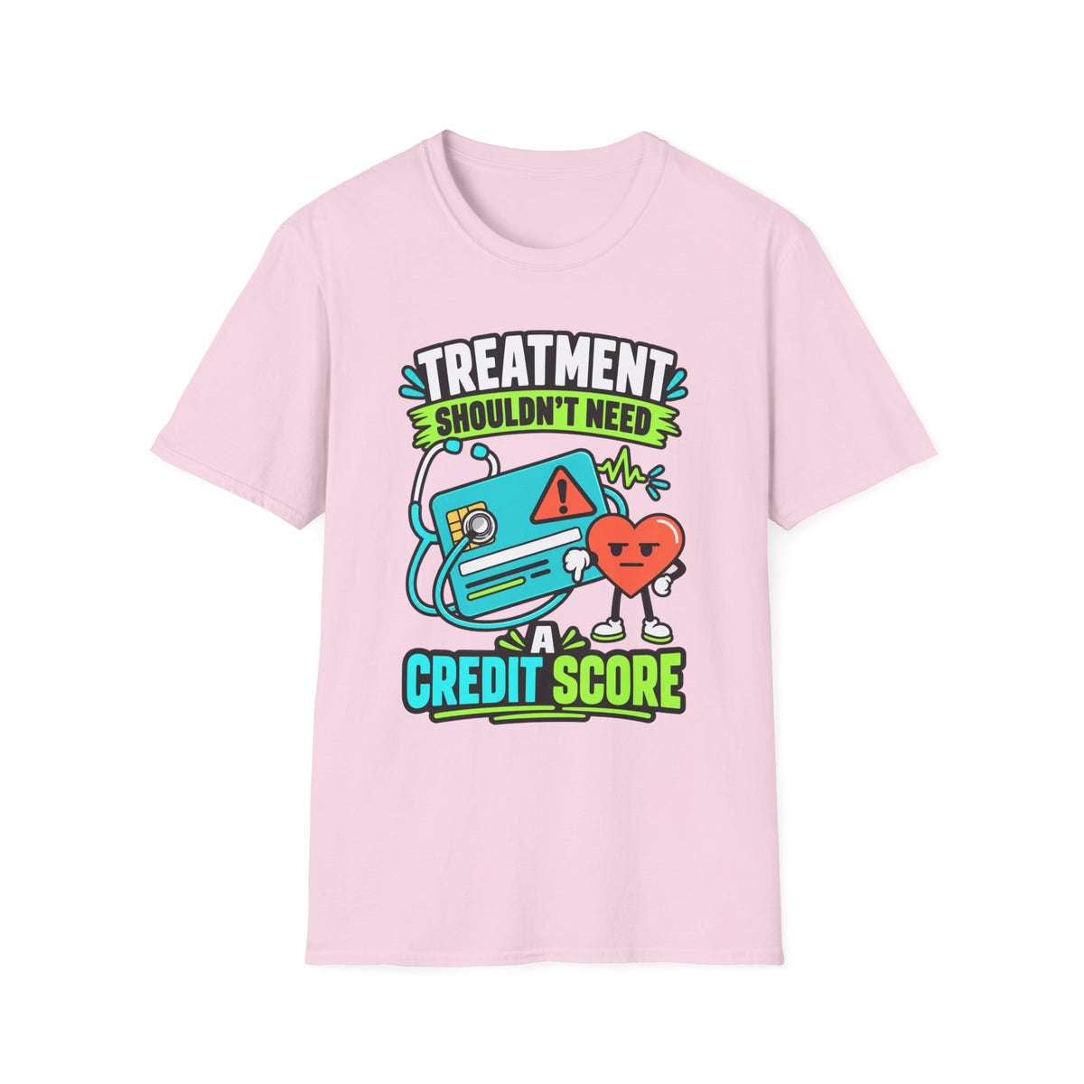 'Treatment Shouldn't Need Credit Score' Medical Justice Graphic Tee