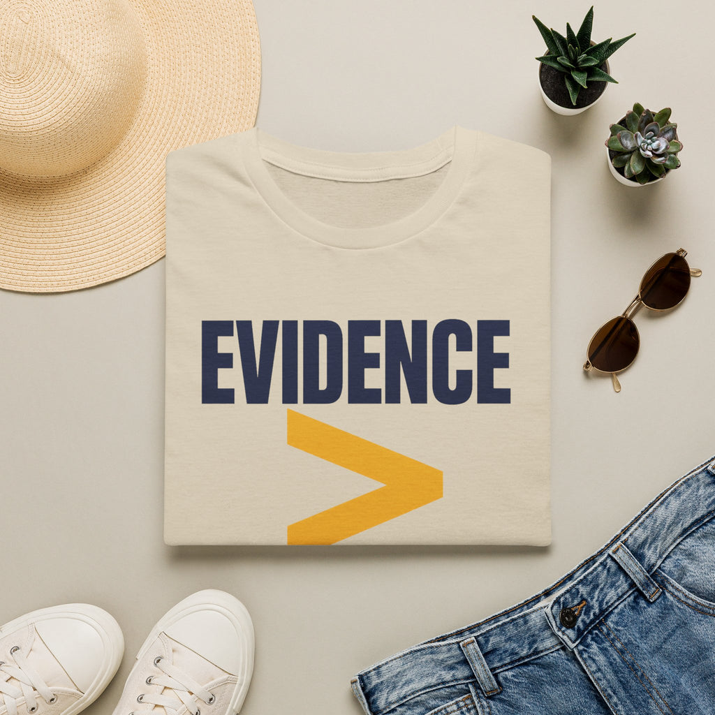 Evidence greater than belief T-Shirt