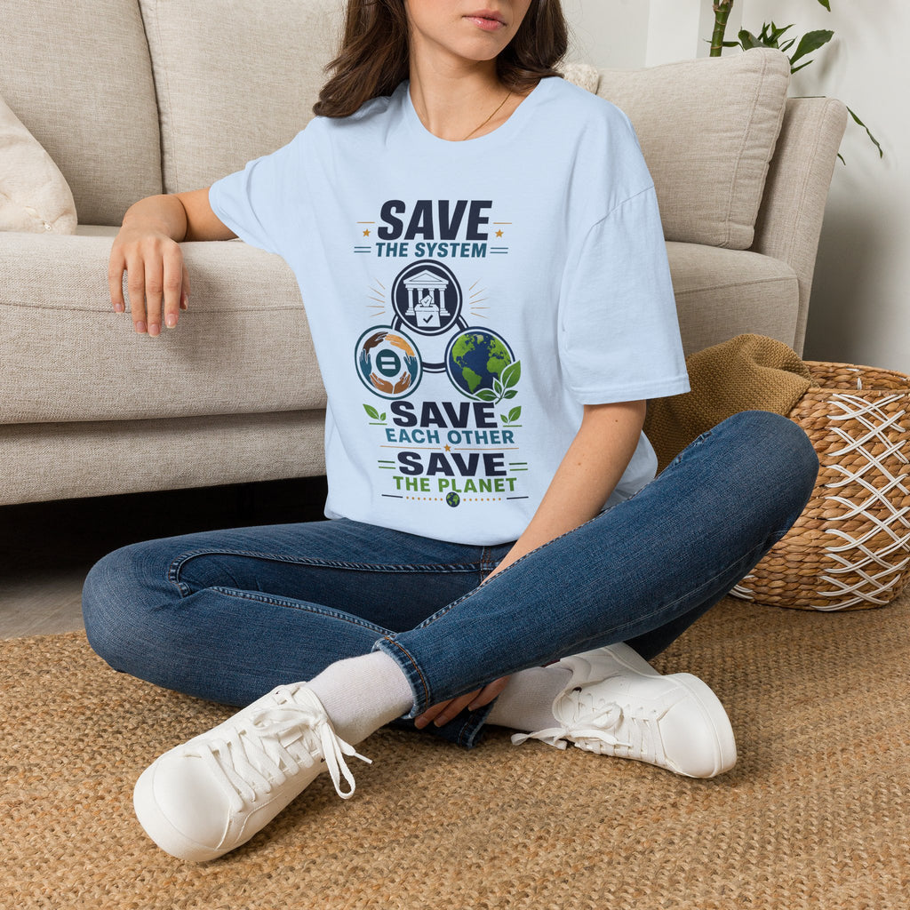 Save the System Graphic T-Shirt — Save Each Other, Save the Planet Eco Awareness Tee