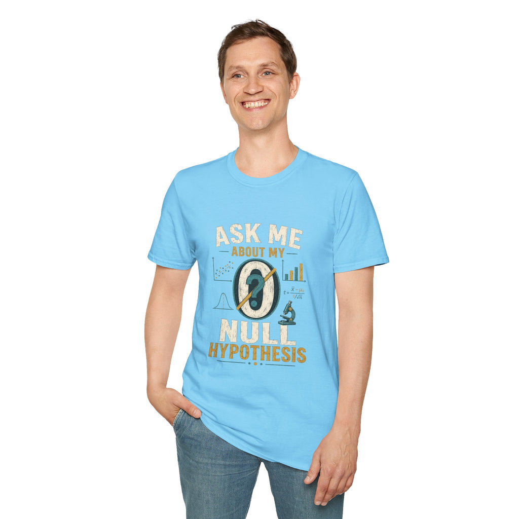 Ask Me About My Null Hypothesis T-Shirt