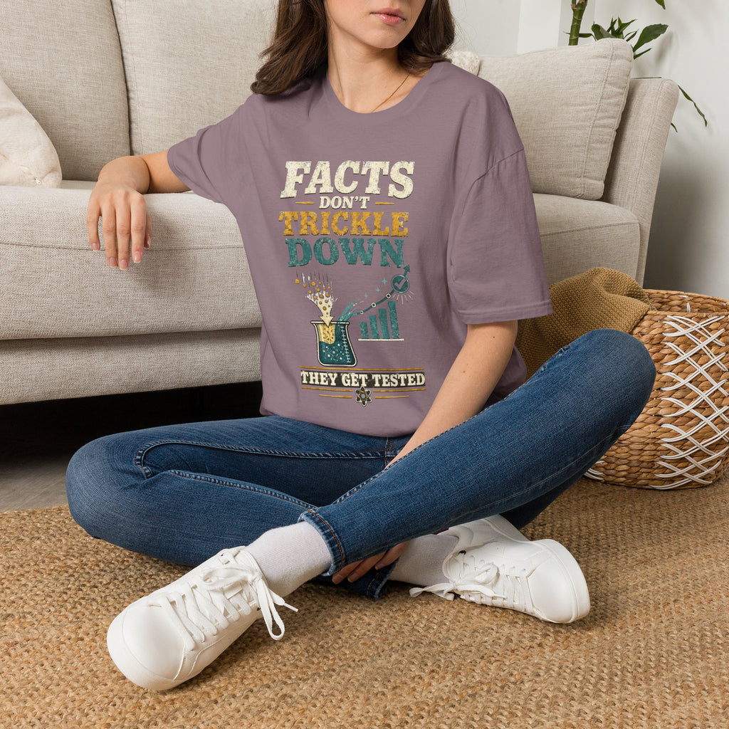 Facts Don’t Trickle Down T-Shirt — Political Statement Tee